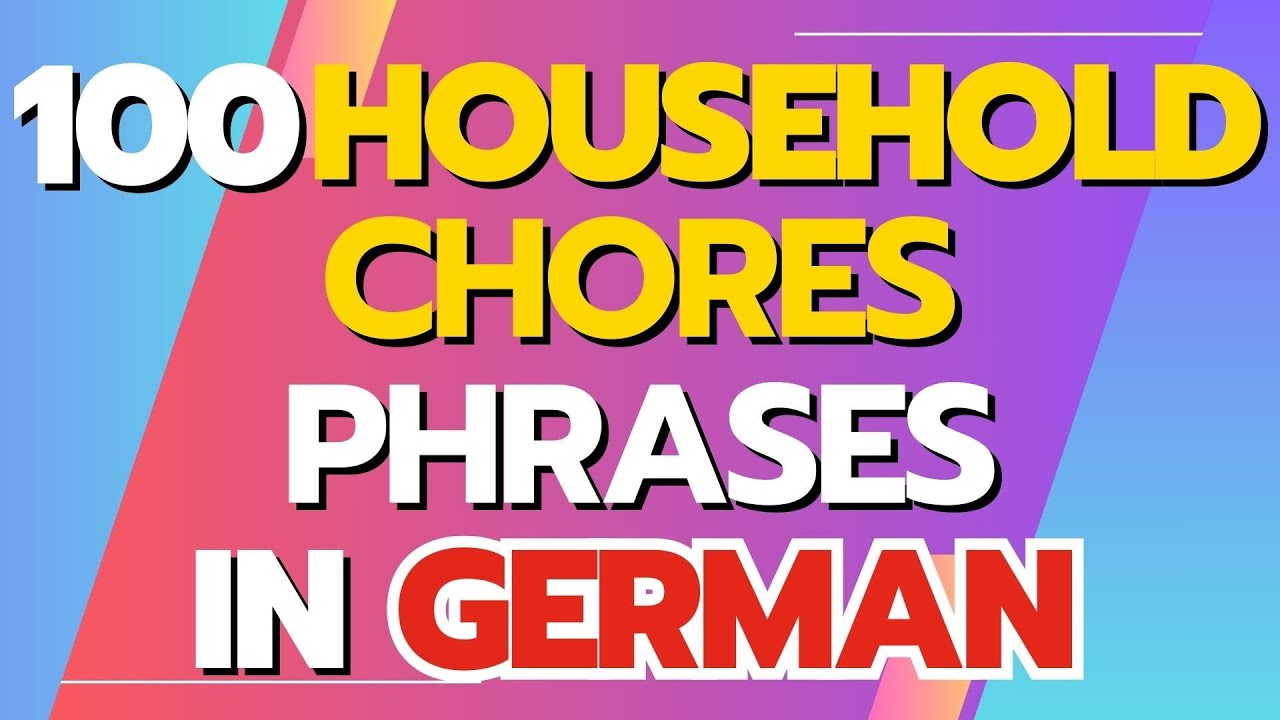 Learn Practical German: 100 Essential Phrases for Household Chores