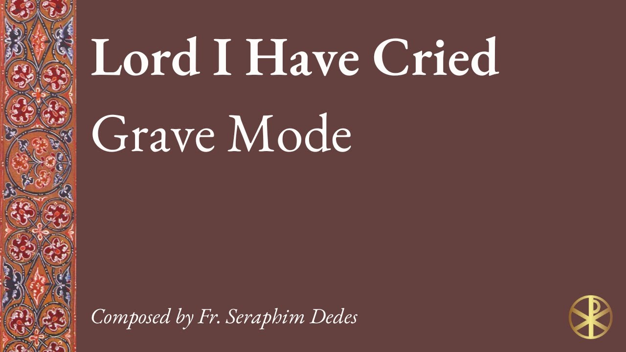 Lord I Have Cried - Grave Mode