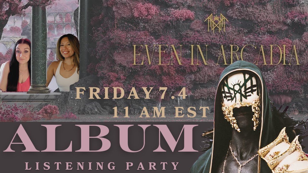 Even In Arcadia Live Listening Party!
