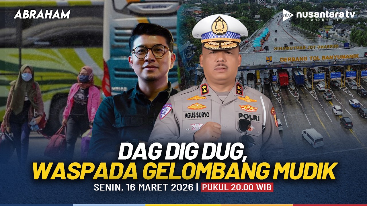 [LIVE] Dag Dig Dug, Waspada Gelombang Mudik | ABRAHAM