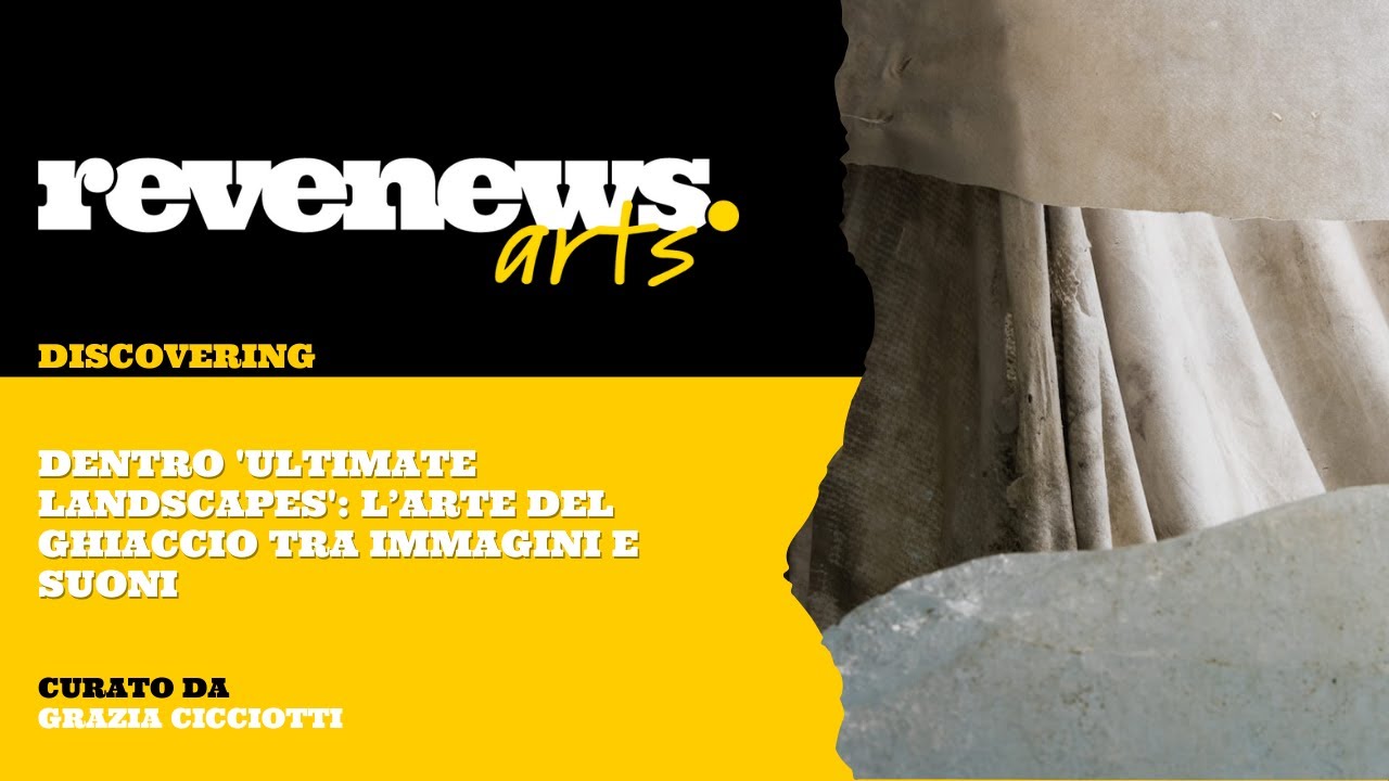 Dentro 'Ultimate Landscapes': l&rsquo;arte del ghiaccio tra immagini e suoni