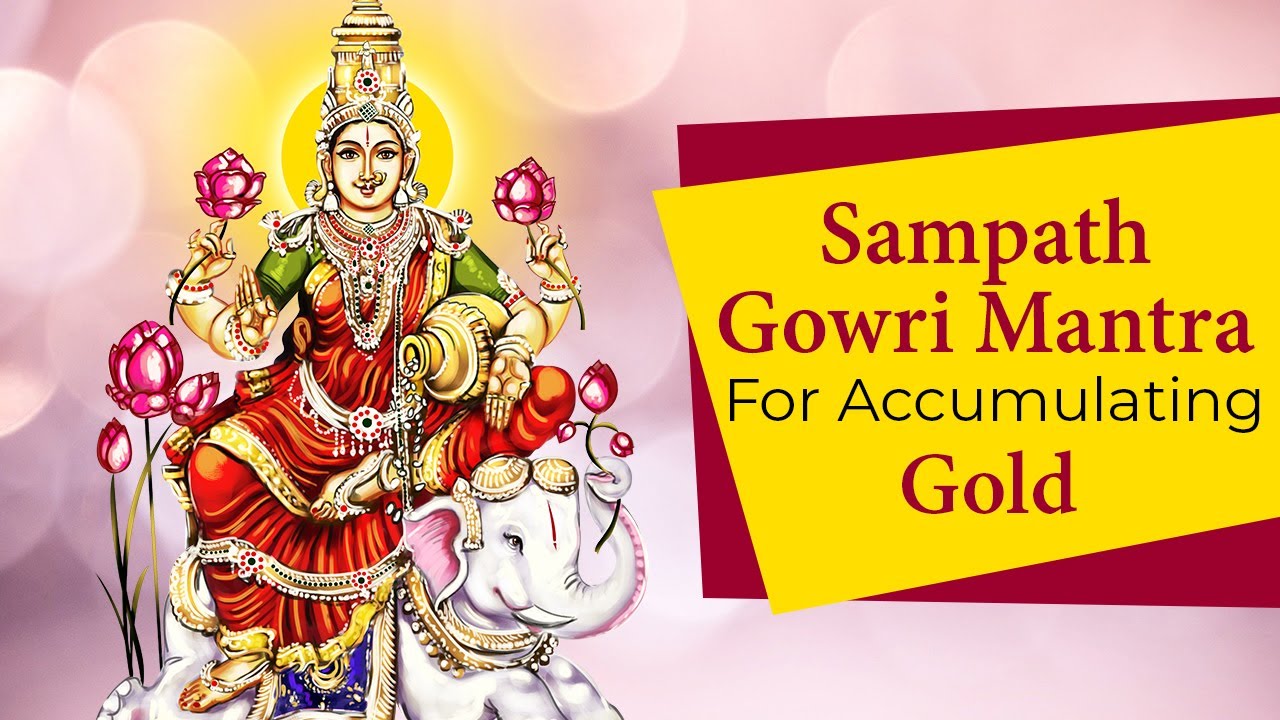 Sampath Gowri Mantra &ndash; For Accumulating Gold