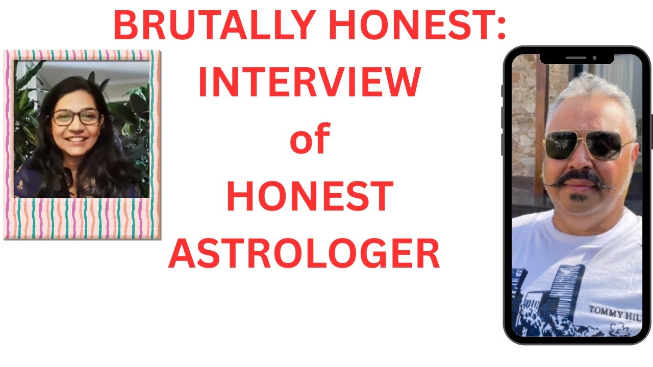 BRUTALLY HONEST: INTERVIEW OF HONEST ASTROLOGER