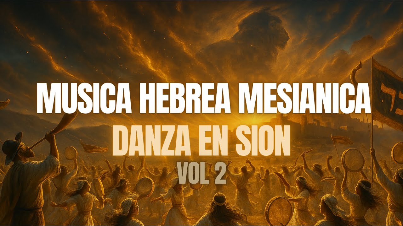 Musica Hebrea Mesi&aacute;nica / Danza en Si&oacute;n