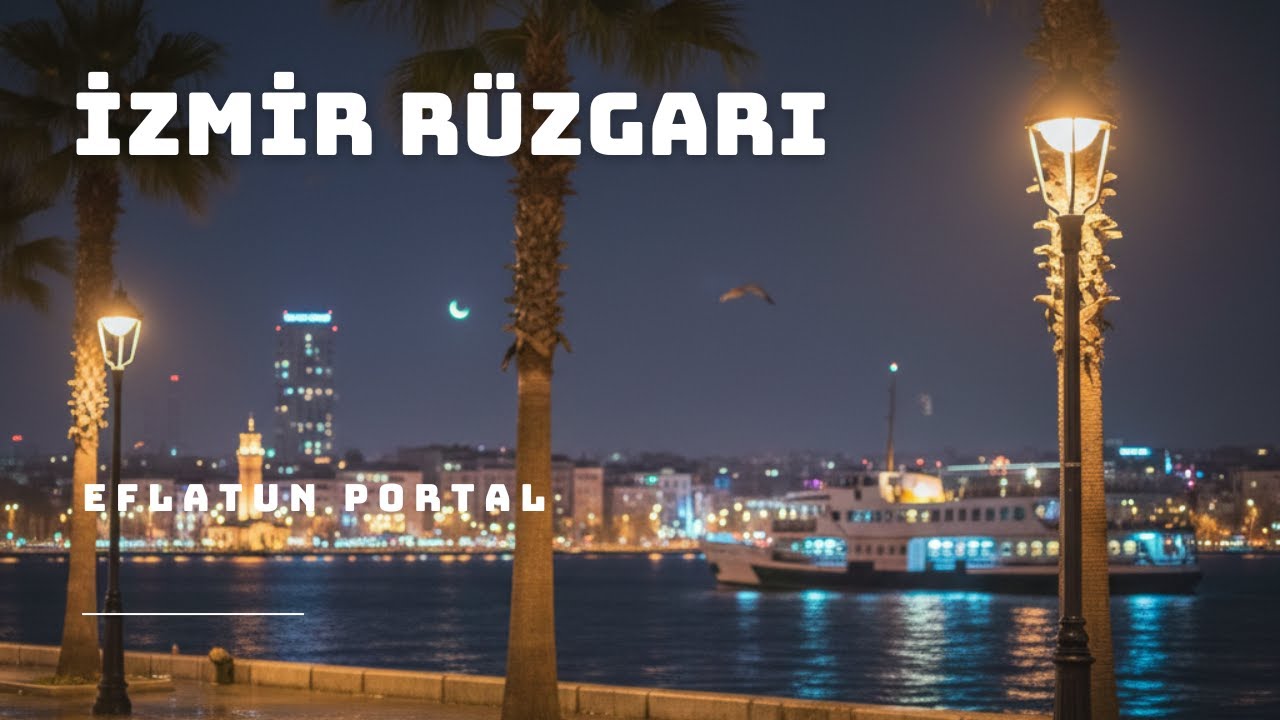 İzmir Rüzgarı I Eflatun Portal