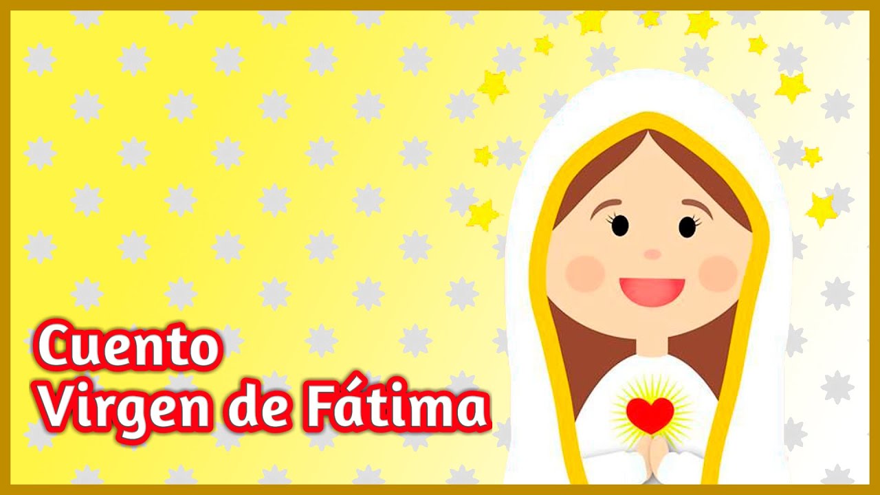 Cuento para niños sobre LA HISTORIA DE LA VIRGEN DE FATIMA