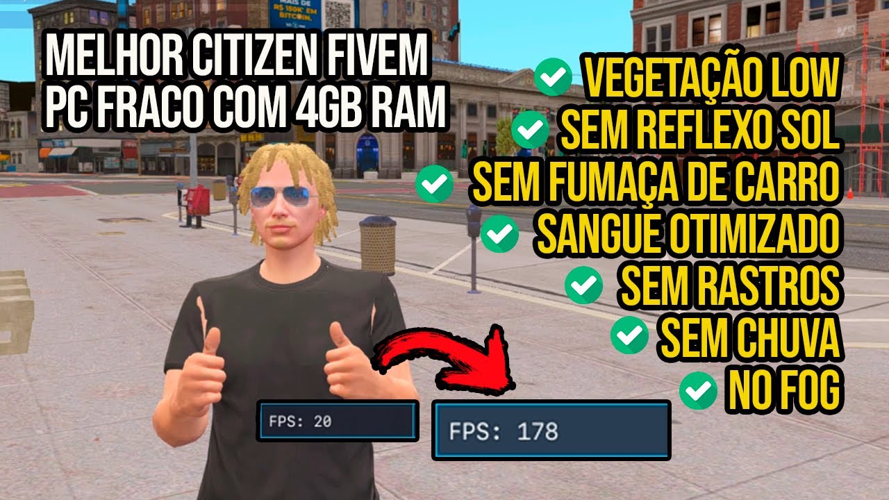 MELHOR CITIZEN PARA PC FRACO 4GB RAM !!! DE 20 PARA 175 FPS + [GTA V RP/FIVEM]