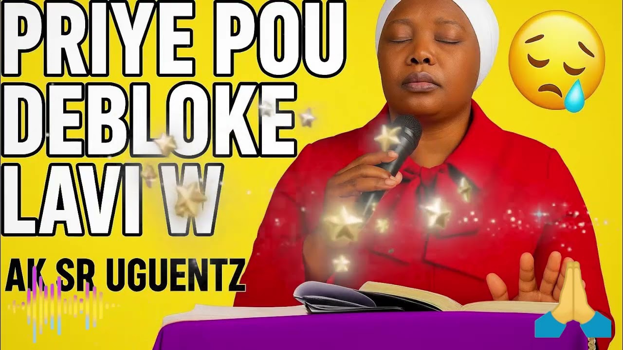 Pati 3 - Priyè Pwisan pou Debloke Lavi w ak Sr Uguentz 😭🙏 | Priyè Tèrib pou Ouvèti Pòt & Benediksyon