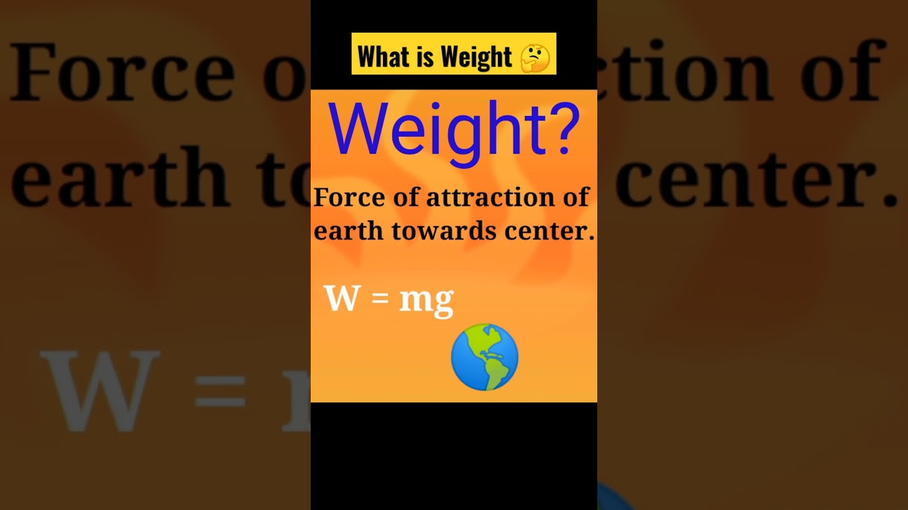 What is Weight in physics? #youtubeshorts #physicsshorts #youtube #shorts