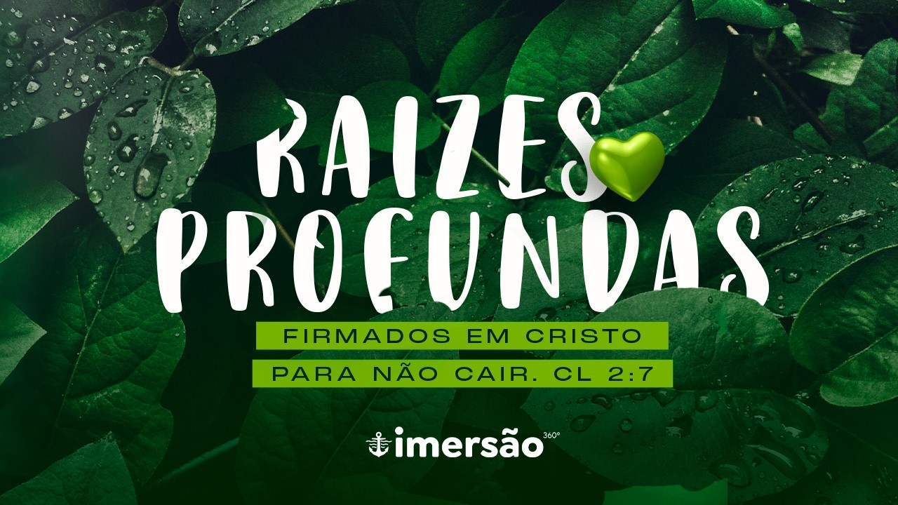 CULTO IMERSÃO - RAÍZES PROFUNDAS - Pr. Jhaimes Gois