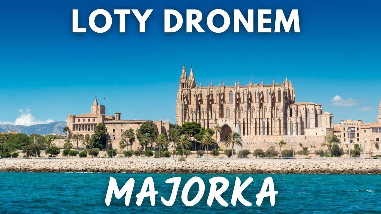 Majorka loty dronem 2024 pozwolenie na loty jak zdobyć ubezpiecznie Dron