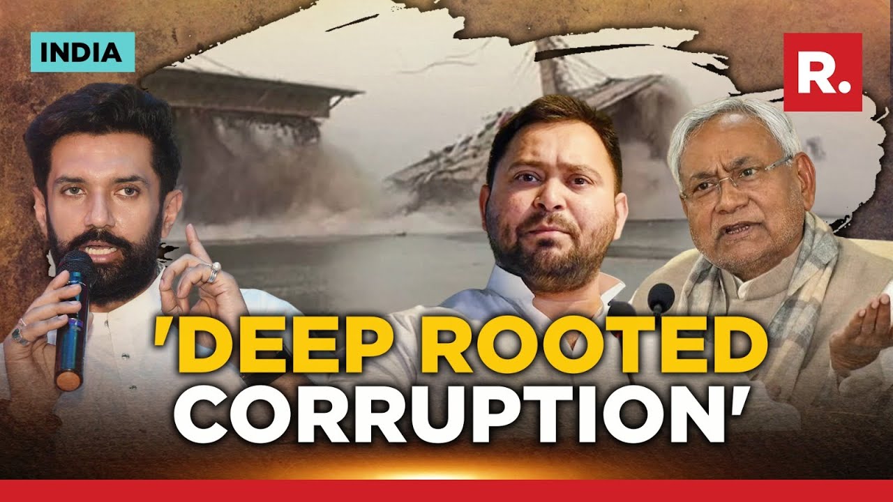 &lsquo;Bihar Bridge Collapse is a result of deep-rooted corruption&rsquo;: Chirag Paswan slams Nitish Kumar