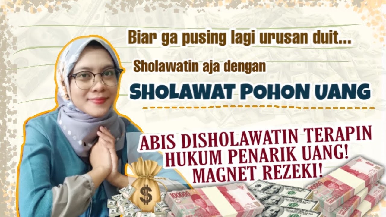 Ga punya duit? Amalin Sholawat Pohon Uang dan Hukum Penarik Uang Sekarang Juga!