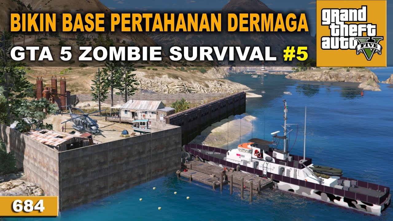 RENOVASI BASE DERMAGA - GTA 5 ZOMBIE SURVIVAL # 684