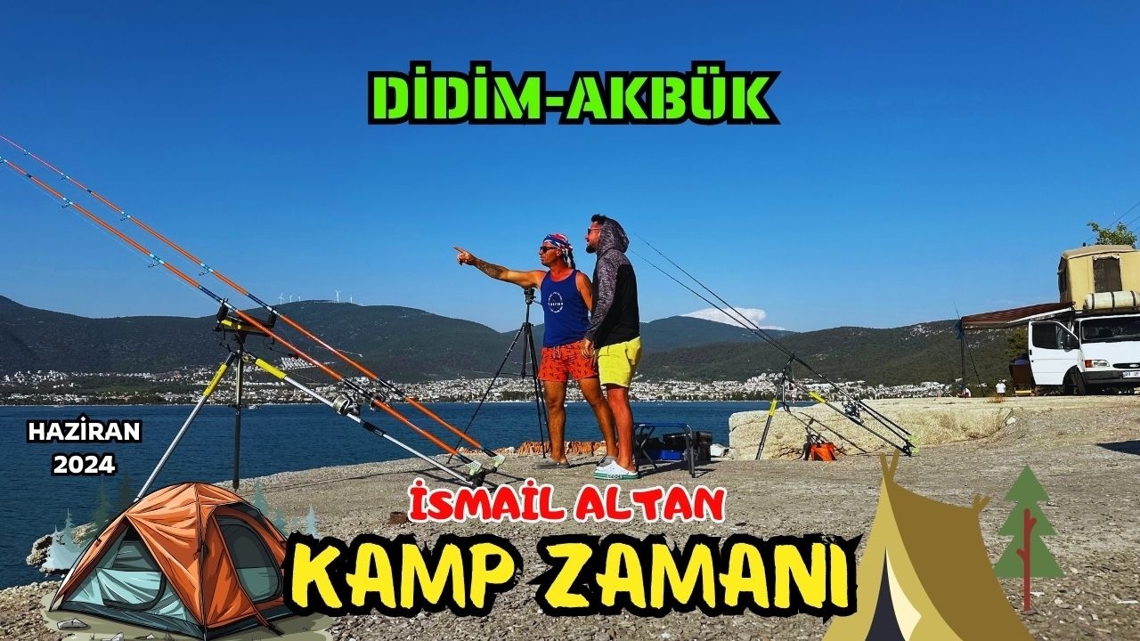 DİDİM-AKBÜK KAMP ZAMANI