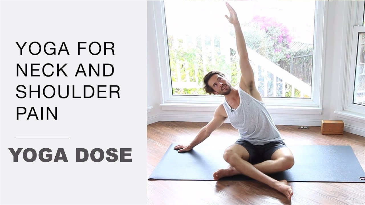Yoga for neck and shoulder pain | Yoga Dose
