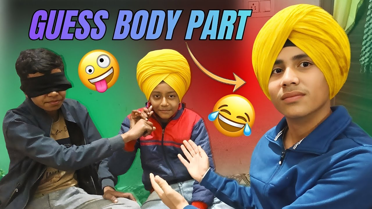 Guess the body part challenge| ਹਾਰਨ ਵਾਲੇ ਨੂੰ ਮਿਲੇਗੀ ਸਜਾਹ! | 😂🤣