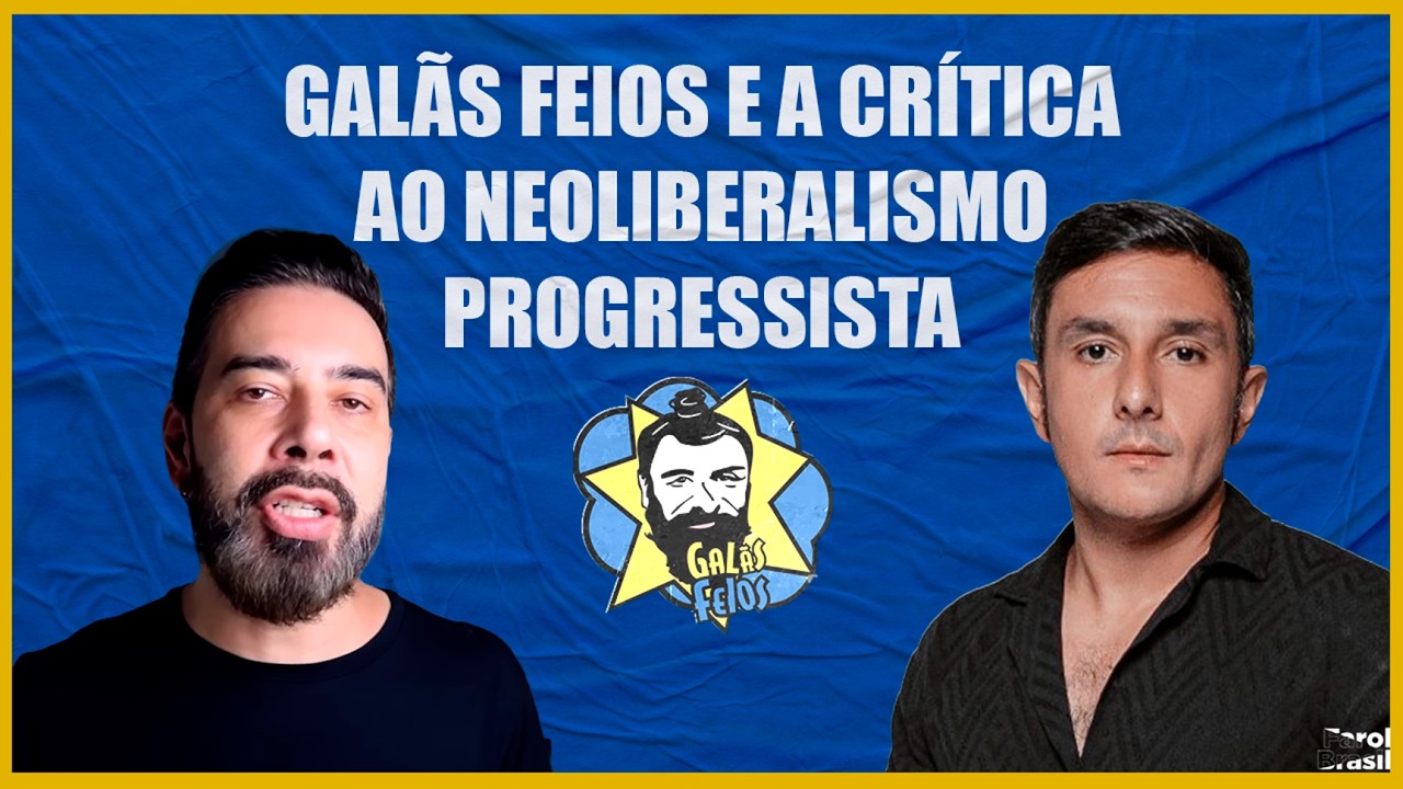 Gal&atilde;s feios e a cr&iacute;tica ao neoliberalismo progressista