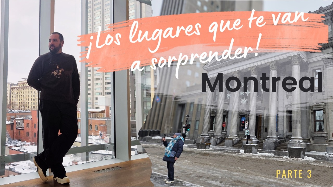 Montreal: Los Lugares Que Te Van a Sorprender. (Montreal 3)