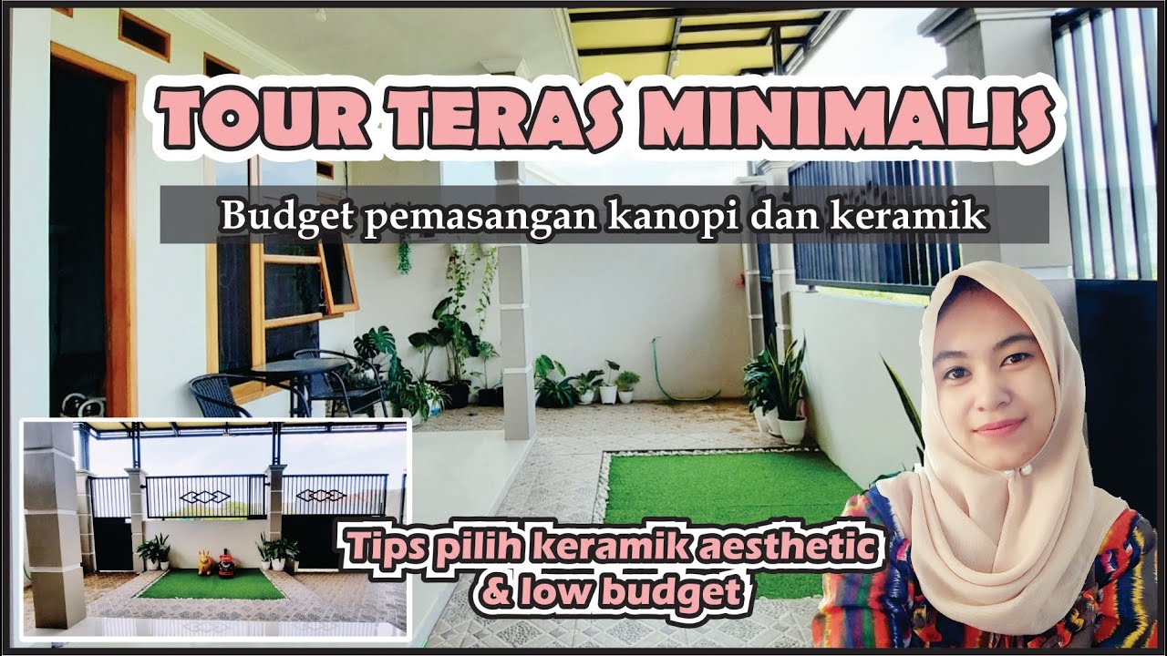 TOUR TERAS MINIMALIS | BUDGET PEMASANGAN KANOPI DAN KERAMIK | TIPS PILIH KERAMIK