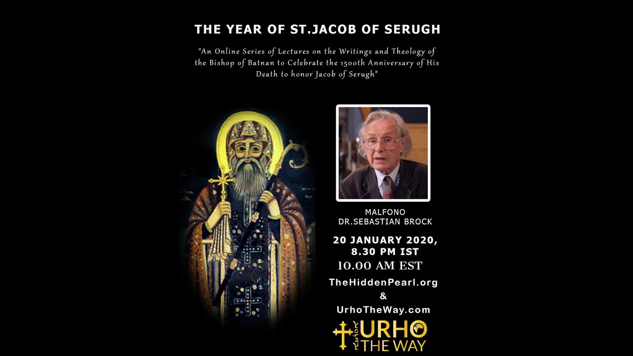 The Year of St.Jacob of Serugh: Lecture I By Dr. Sebastian Brock