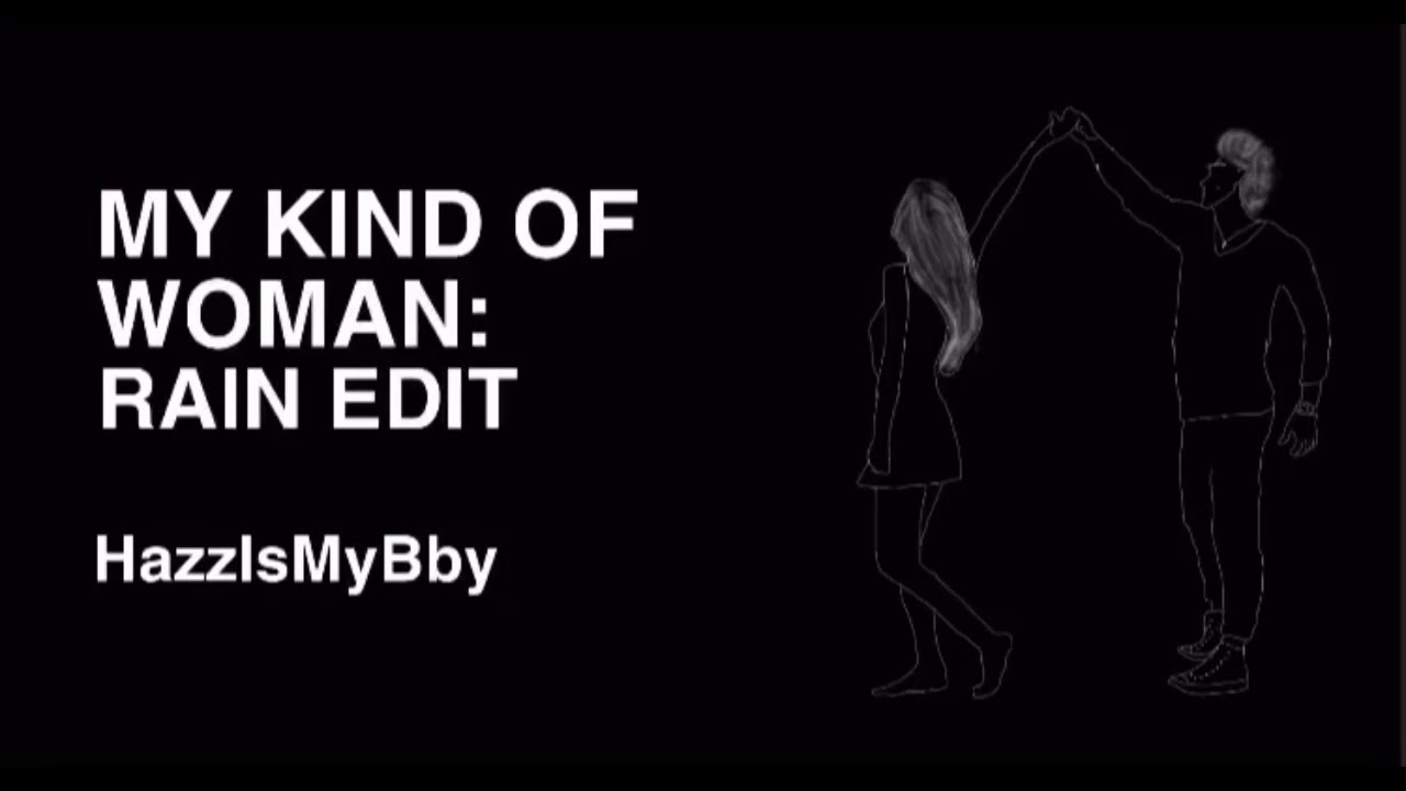 My Kind of Woman: Rain Edit