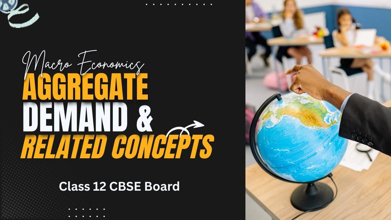 Aggregate Demand & Related Concepts | Class 12 | Macro Economics | CBSE | CUET | Mamta Goel