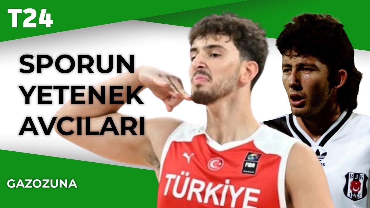 &ldquo;Scout&rdquo;lar, yetenek avcıları yıldız sporcuları nasıl se&ccedil;iyor? | Gazozuna