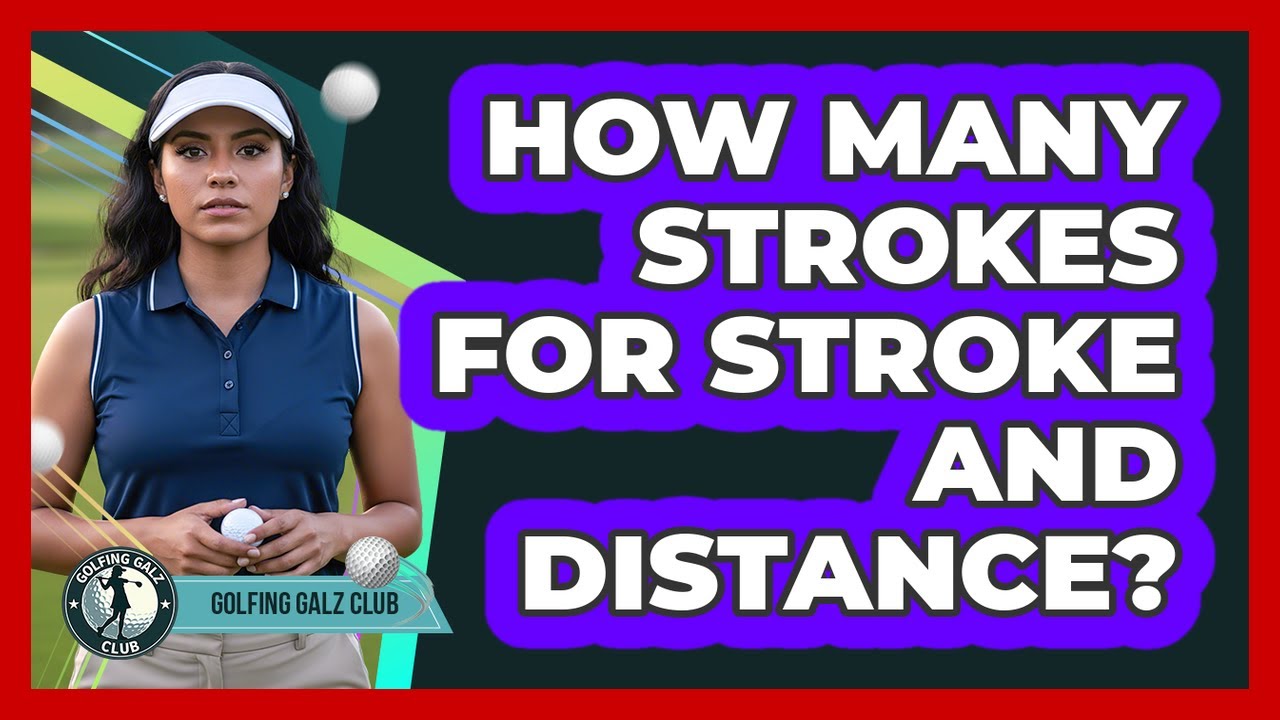 How Many Strokes For Stroke And Distance?