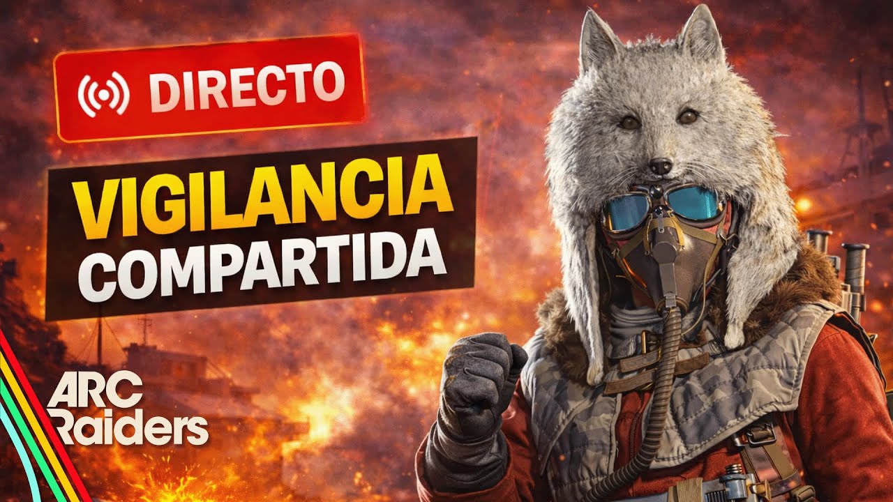 DIRECTO: COMPLETAMOS EVENTO Vigilancia Compartida + COLD SNAP  ARC Raiders
