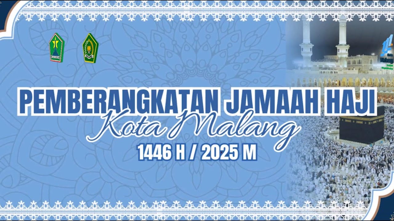 PEMBERANGKATAN CALON JAMA'AH HAJI KOTA MALANG 1446H/2025M SESI 1
