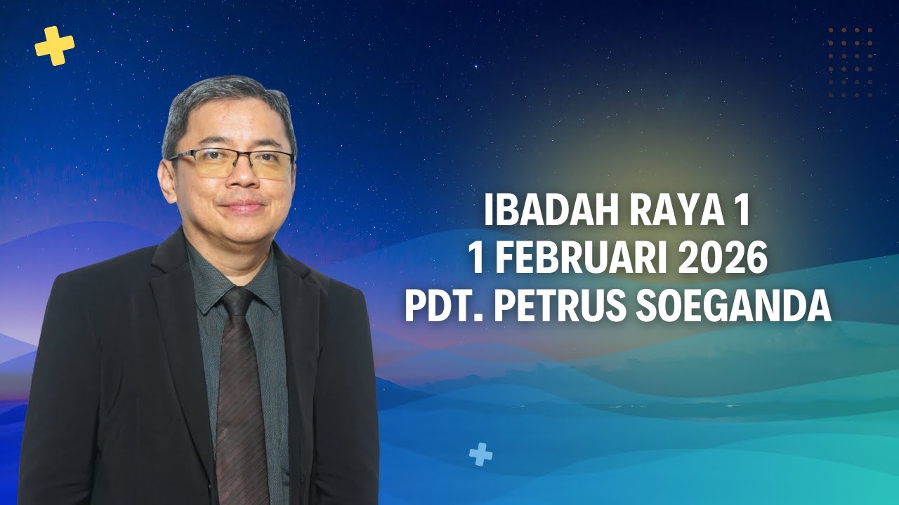 Ibadah Raya 1 (Minggu, 1 Februari 2026) Pdt. Petrus Soeganda