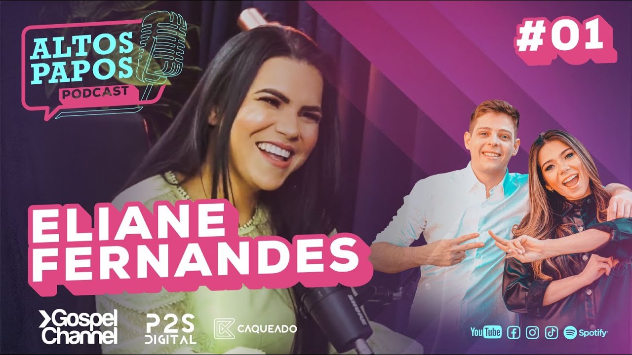 ELIANE FERNANDES - Altos Papos Podcast #01