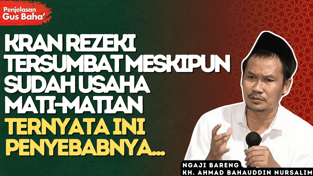 Penyumbat Jalan Rezeki - Penjelasan Gus Baha