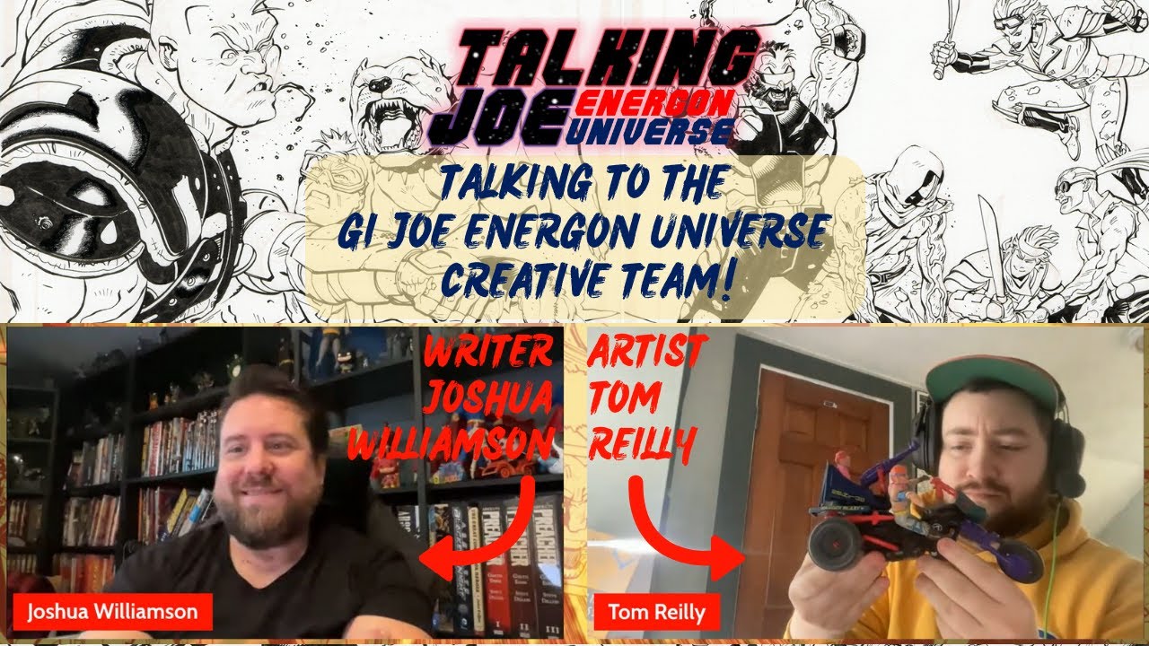 Интервью Джошуа Уильямсона и Тома Рейли с Talking Joe - G.I. Joe Skybound Energon Universe