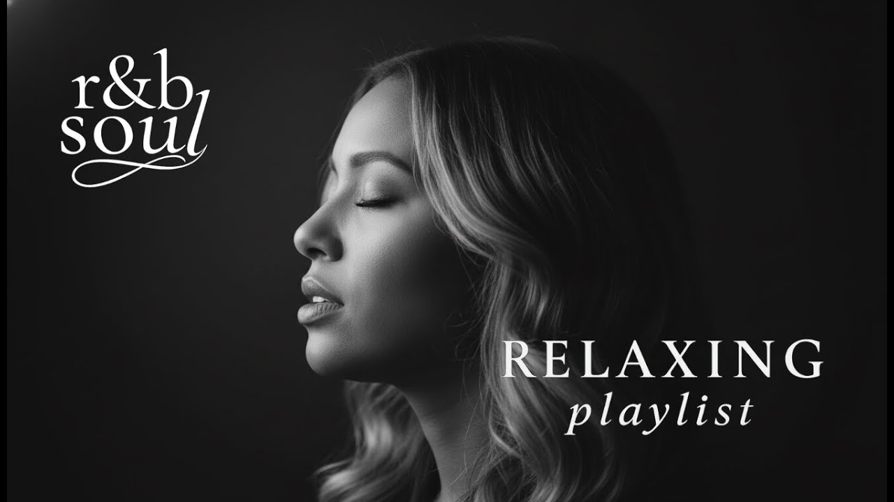 R&B Soul Relaxed Flow 🎧 Mellow Listening