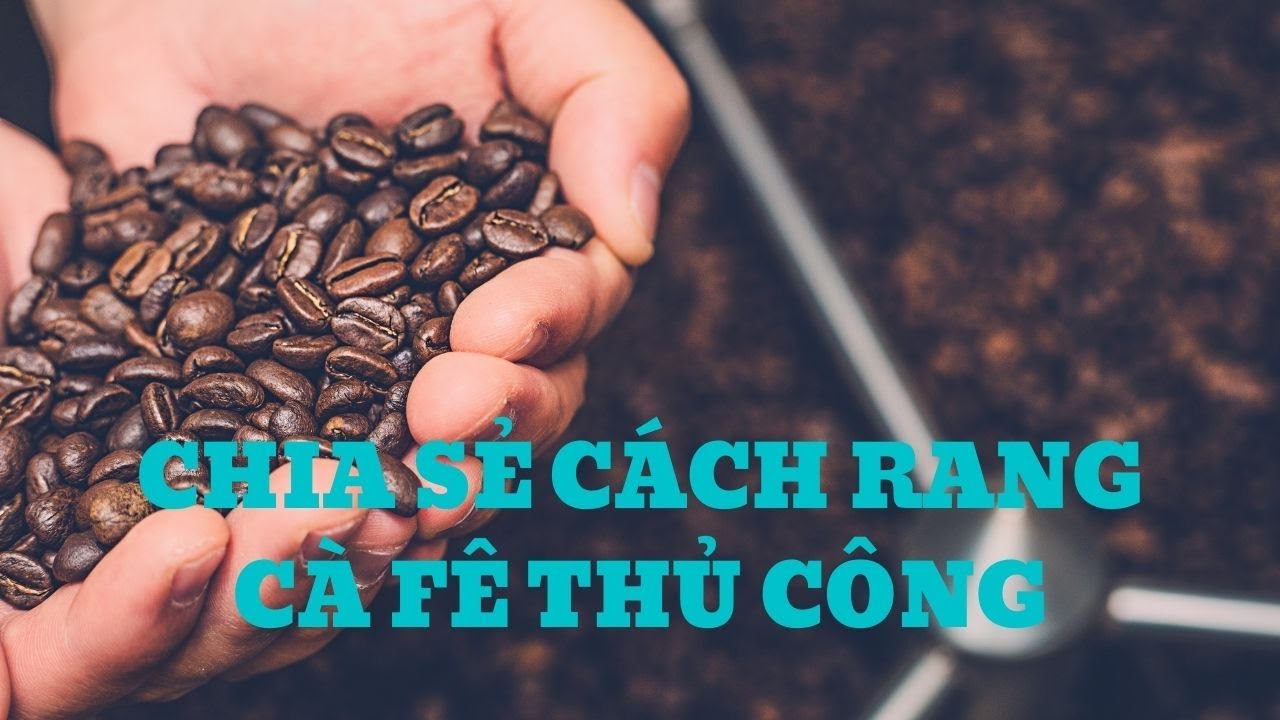 Bí quyết rang cà phê ngon mê ly/TÙNG NGỌC LẠC