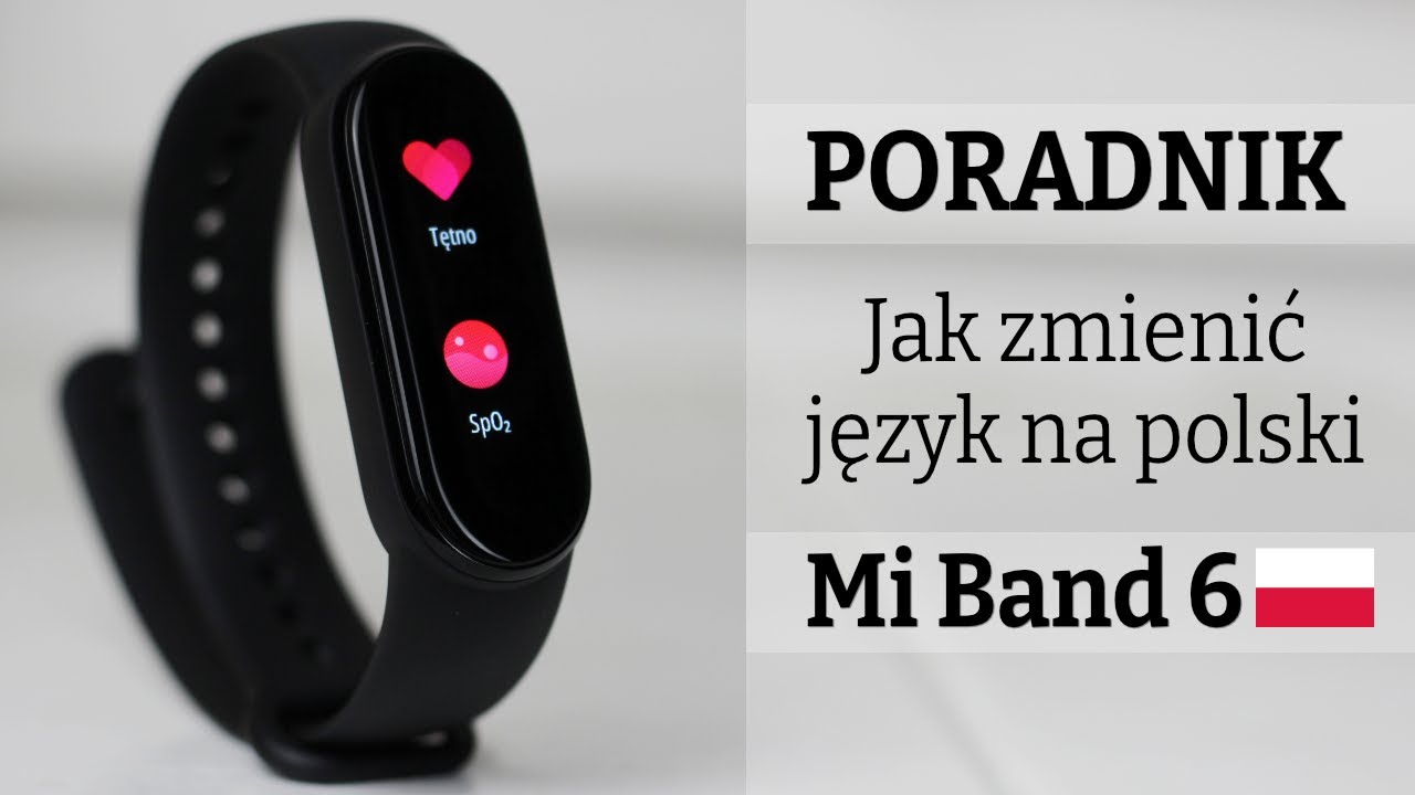 Xiaomi Mi Band 6 - Jak wgrać język polski przed premierą? (tylko dla wersji CN)! (NIEAKTUALNE)