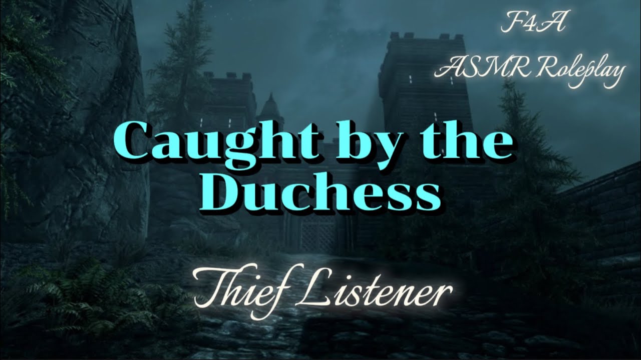 Caught by the Duchess [F4A] [Thief Listener] ASMR Roleplay