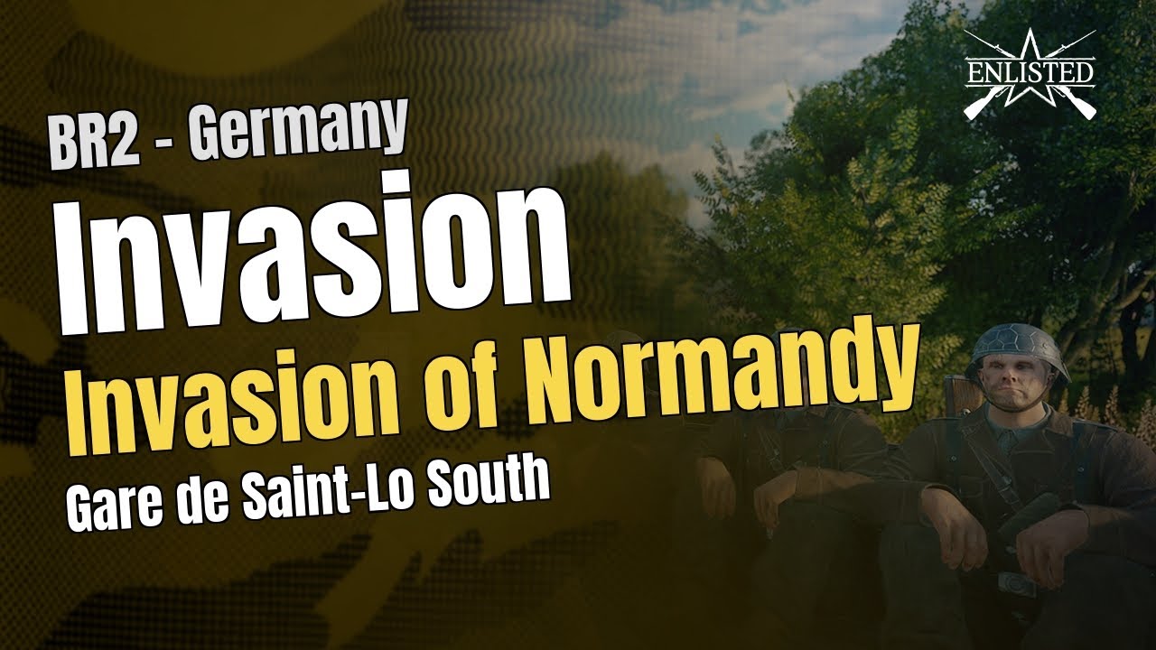BR2 🇩🇪 Germany: Normandy - Gare de Saint-Lo South (Invasion Offensive) - Enlisted Gameplay