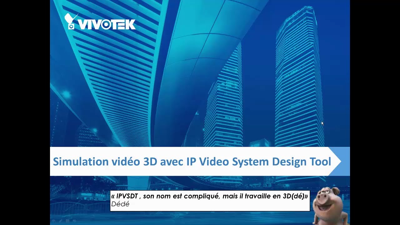 Webinar VIVOTEK - VIVOTEK , Utilitaire IP Video Design Tool, gestion de projets