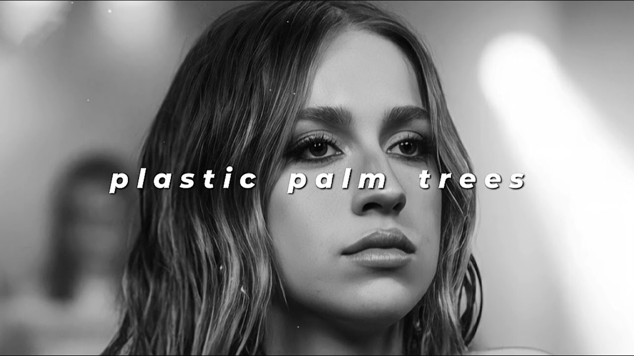 tate mcrae - plastic palm trees (slowed + reverb)