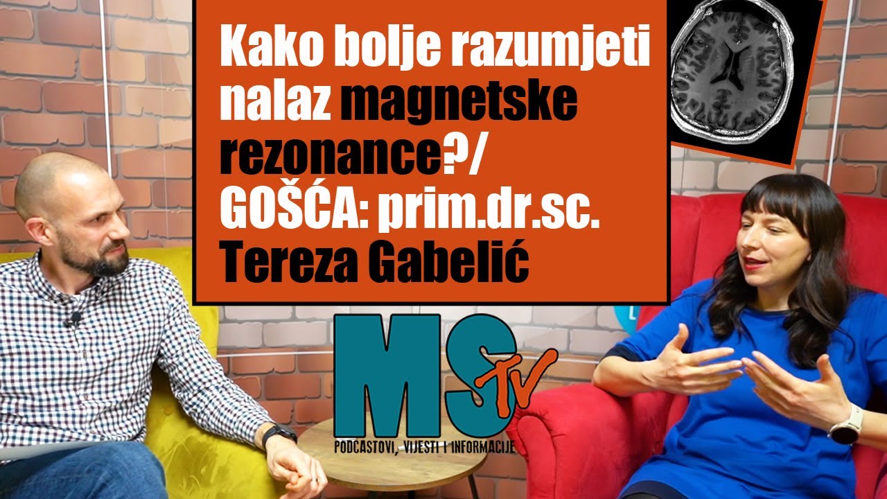 MSTV podcast: Kako bolje razumjeti nalaz magnetske rezonance?/prim.dr.sc. Tereza Gabelić