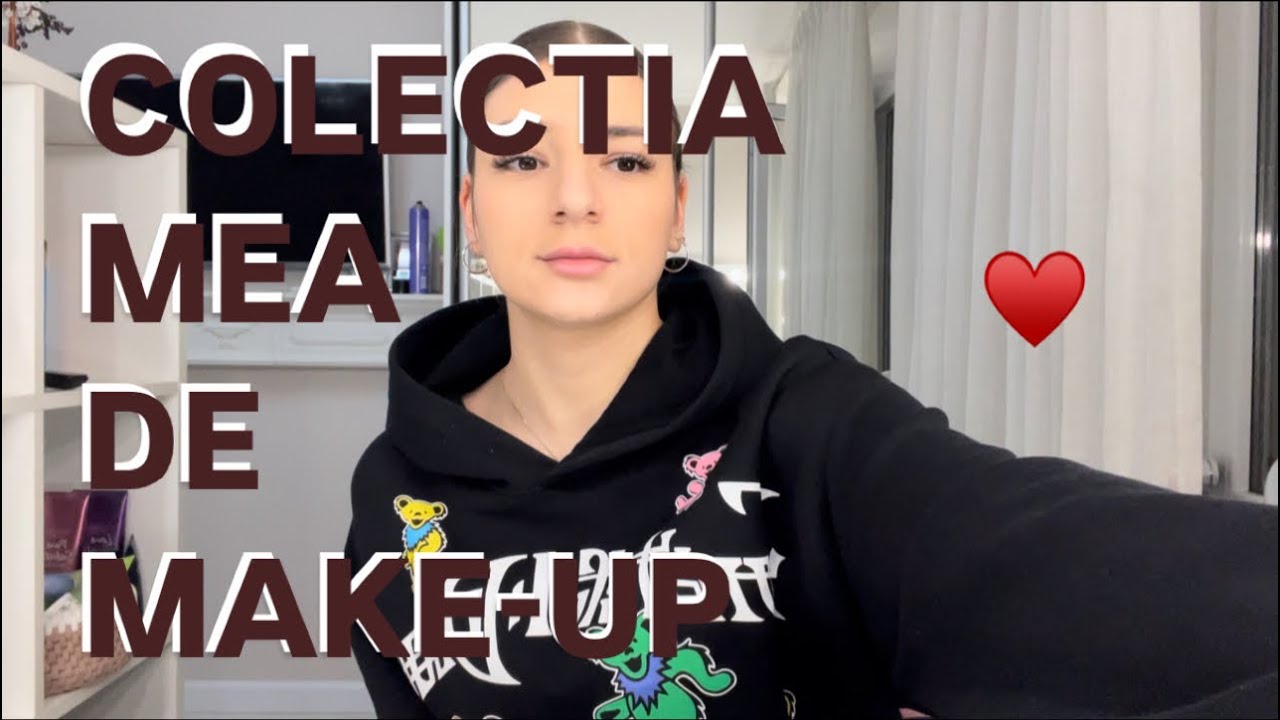 Colecția mea de make-up
