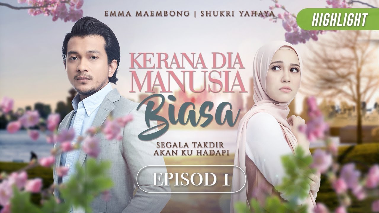 HIGHLIGHT: Episod 1 | Kerana Dia Manusia Biasa (2019)