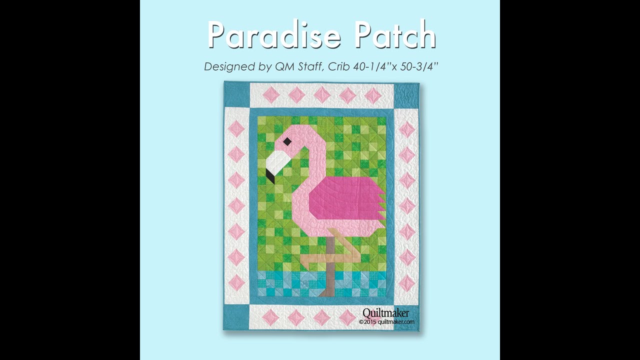 Quiltmaker Presents: Paradise Patch Quilt Kit from July/August 2015