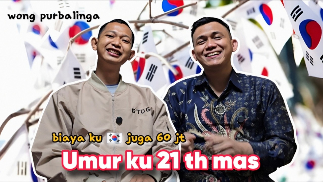 BIAYA KU SAMPAI KOREA 60 JUTA MAS | TEMAN BARU DATANG DARI PURBALINGA
