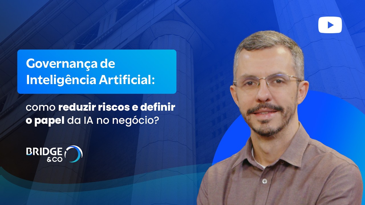 Governan&ccedil;a de Intelig&ecirc;ncia Artificial: como reduzir riscos e definir o papel da IA no neg&oacute;cio?
