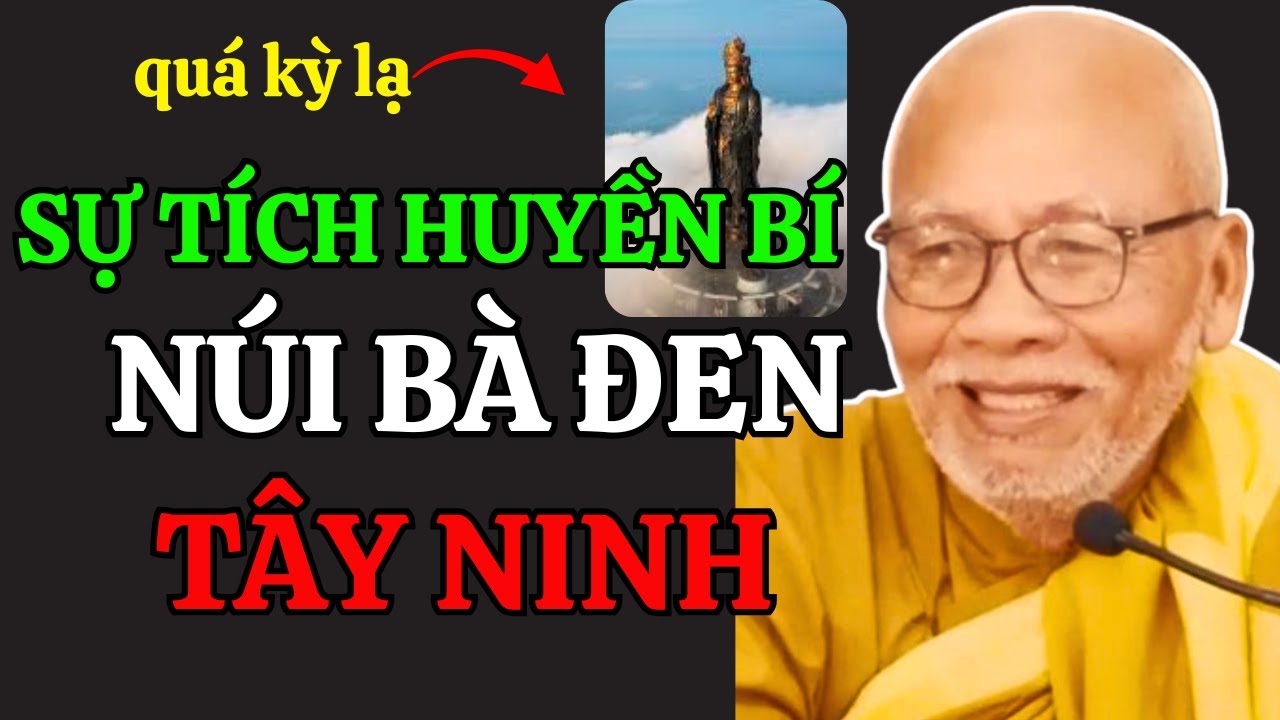 Sự Tích Huyền Bí Về Núi Bà Đen Tây Ninh - Sự Thật Ít Ai Biết | An Lạc Hạnh Thiền Sư