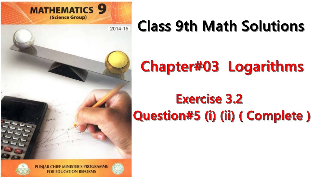 Class 9th (Science Group) || Chapter 3 Logarithms || Exercise 3.2 Q#5 (i) & (ii) || Punjab Board ||